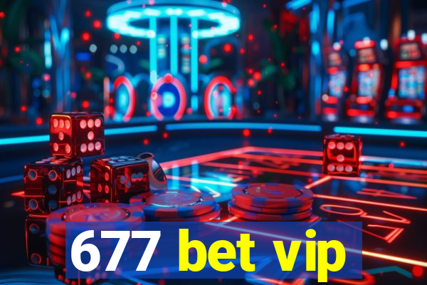 677 bet vip